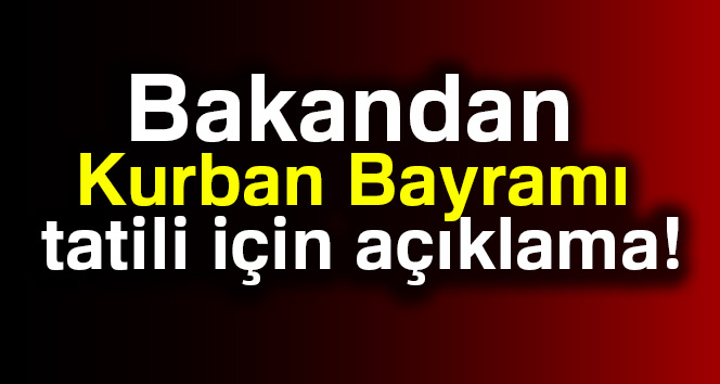 Bakan Zeybekçi’den Kurban Bayramı tatili ile ilgili açıklama
